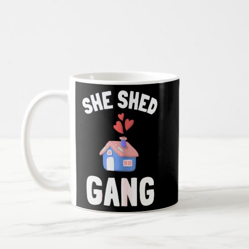 She Shed And Lady Cave 1  Coffee Mug