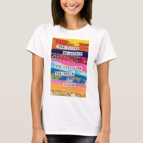 She shines so bright Inspirational quotes T_Shirt
