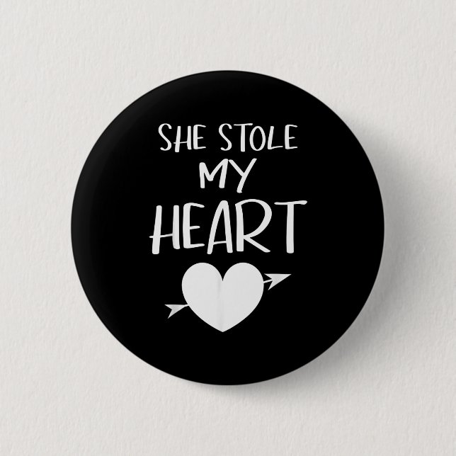 She Stole My Heart Valentines Day Matching Couples Button (Front)