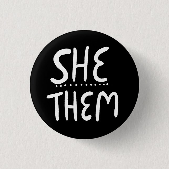 SHE/THEM Pronouns Black White Handlettered Minimal Button (Front)