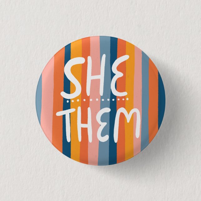 SHE/THEM Pronouns Colorful Handlettering Stripes Button (Front)