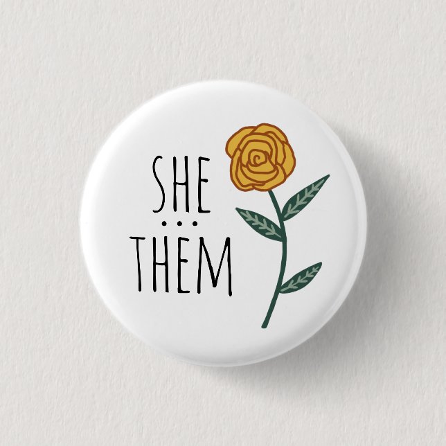 SHE/THEM Pronouns Gold Rose CUSTOM  Button (Front)
