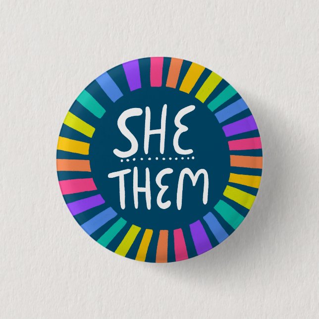 SHE / THEM Pronouns Rainbow Handlettered Pride Button (Front)