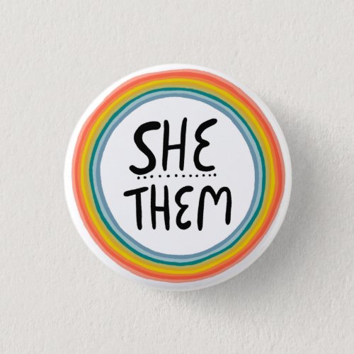 SHE  THEM Pronouns Rainbow Ring Colorful Pride Button