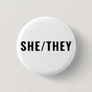 She They Gender Pronouns black and white simple Button