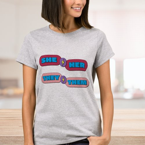 She They Gender Pronouns T_Shirt