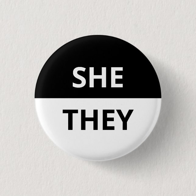 She/They Pronoun Black & White Badge Button (Front)