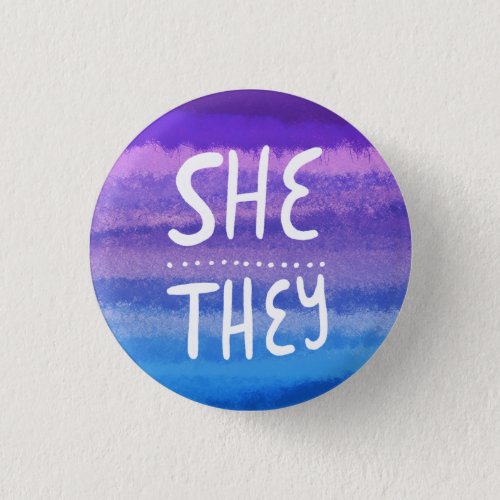 SHETHEY Pronouns Colorful Handlettered Watercolor Button