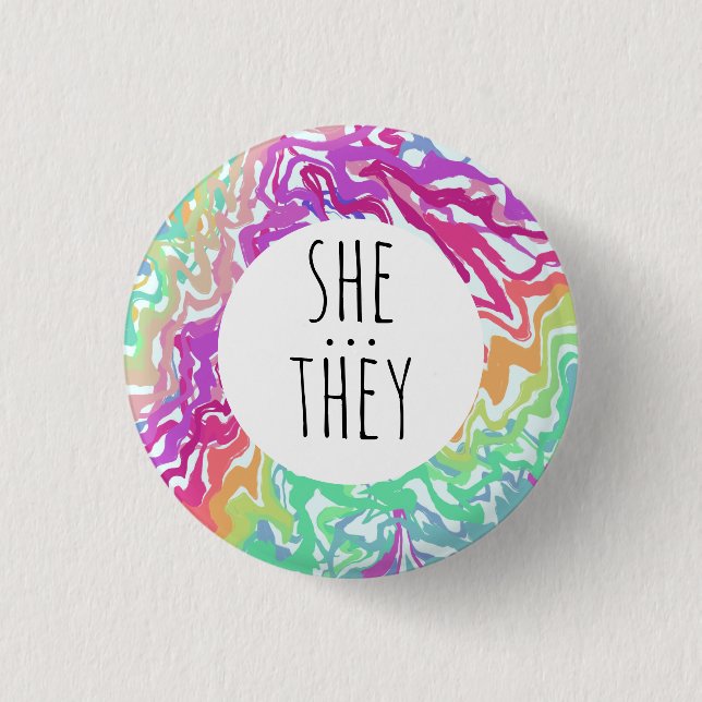 SHE/THEY Pronouns Colorful Rainbow Swirls CUSTOM  Button (Front)