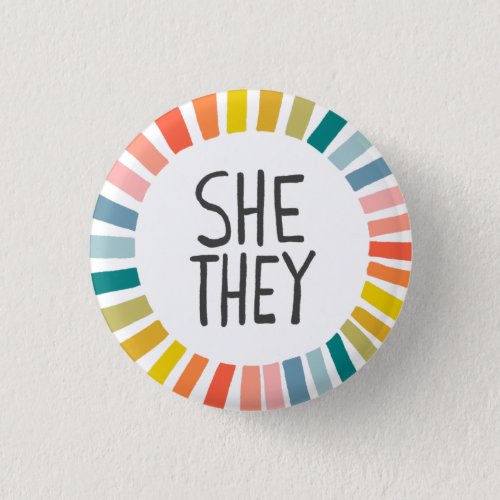 SHE  THEY Pronouns Rainbow Handlettered Pride   Button