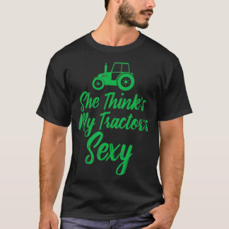 She Thinks My Tractors Sexy Funny Farming (2) T-Shirt