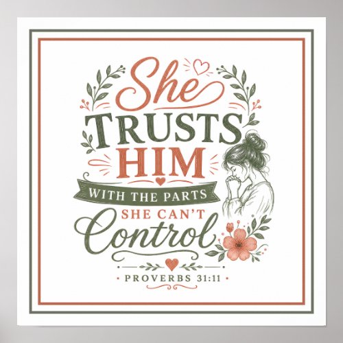 She Trusts Him With The Parts She Can't Control Poster