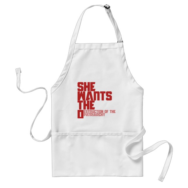 She wants the D destruction of the patriarchy Adult Apron (Front)