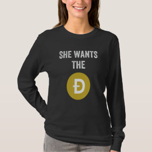 She wants the D Funny Dogecoin meme Doge HODL To t T-Shirt