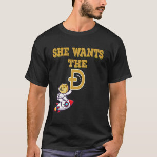 She Wants The D Funny Dogecoin To The Moon Meme Cr T-Shirt