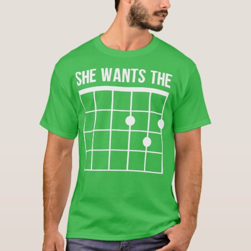 She Wants The D Guitar Tab Dad Guitar And Bass Pla T_Shirt