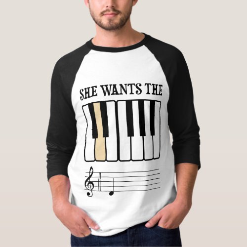 She Wants the D Piano Keys Music Pianist Raglan T-Shirt