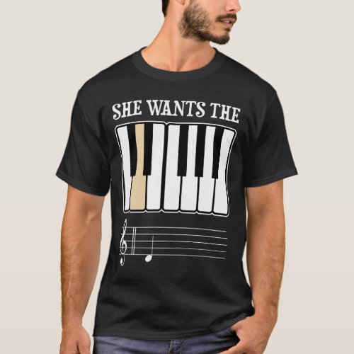 She Wants the D Piano Music T_Shirt