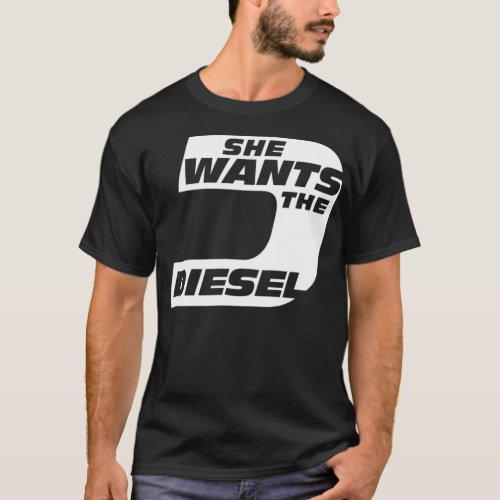 She Wants the Diesel T_Shirt Mechanic Tee