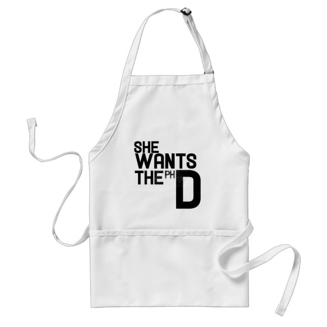She wants the PHD Adult Apron (Front)