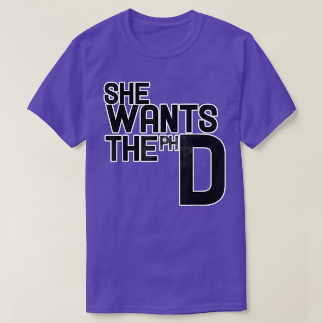 She Wants The PhdFunny Feminism5401  T-Shirt (Design Front)