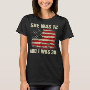 She Was 12 and I Was 30 American Flag Vintage T-Shirt