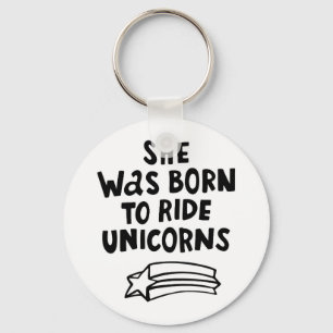 She Was Born To Ride Unicorns Keychain