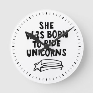 She Was Born To Ride Unicorns Round Clock