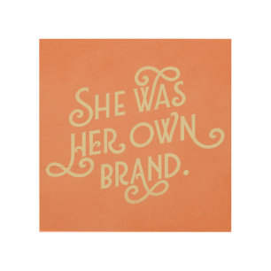 "She Was Her Own Brand" Cute Typography Wood Wall Art