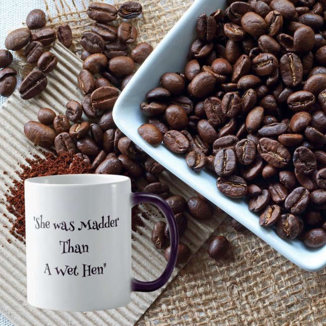 "She Was Madder Than A Wet Hen" Southern Mug (Creator Uploaded)