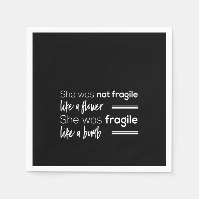 she was not fragile like flower she was fragile li napkins (Front)