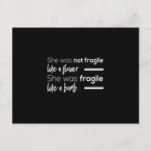 she was not fragile like flower she was fragile li postcard