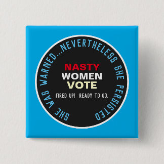 She Was Warned Nasty Women Vote Persist Button