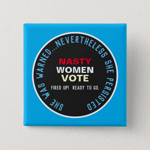 She Was Warned Nasty Women Vote Persist Button