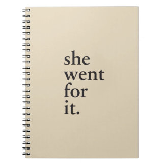 She went for it - Inspiration for women Notebook