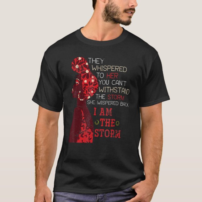 She Whispered Back I Am The Storm Africa Black His T-Shirt (Front)