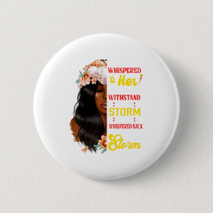 She Whispered Back I Am The Storm Black History Mo Button