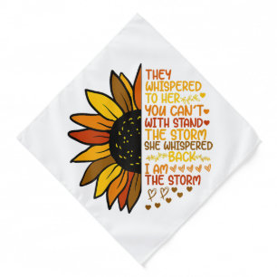 She Whispered Back I Am The Storm Funny Sunflower Bandana