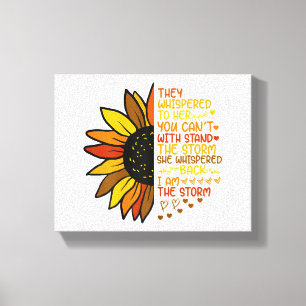 She Whispered Back I Am The Storm Funny Sunflower Canvas Print