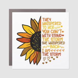 She Whispered Back I Am The Storm Funny Sunflower Car Magnet