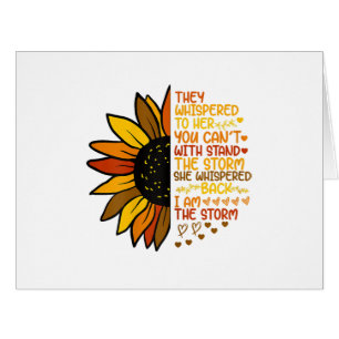 She Whispered Back I Am The Storm Funny Sunflower Cards