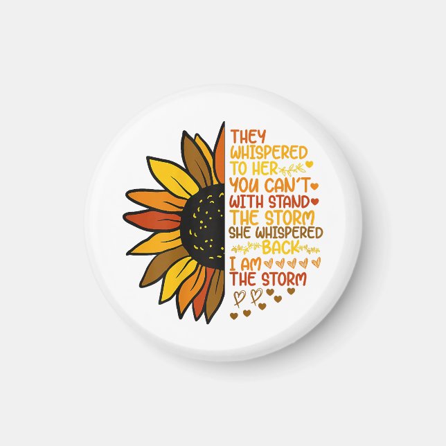 She Whispered Back I Am The Storm Funny Sunflower  Magnet (Front)