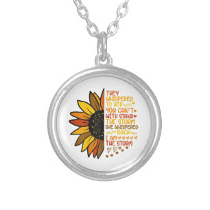 She Whispered Back I Am The Storm Funny Sunflower Silver Plated Necklace