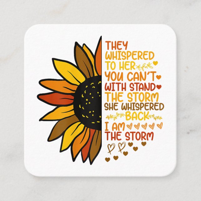 She Whispered Back I Am The Storm Funny Sunflower  Square Business Card (Front)