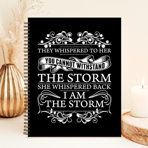 She Whispered Back I Am The Storm Notebook