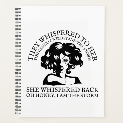 She Whispered Back I Am The Storm Planner