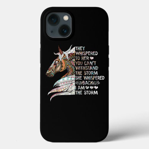 She Whispered Back I Am The Storm Riding Horse Gir iPhone 13 Case