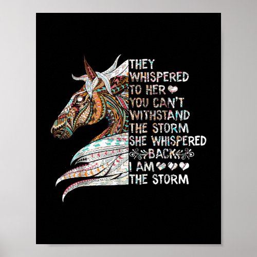 She Whispered Back I Am The Storm Riding Horse Gir Poster