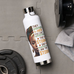 She Whispered Back I Am The Storm Strong Woman Water Bottle