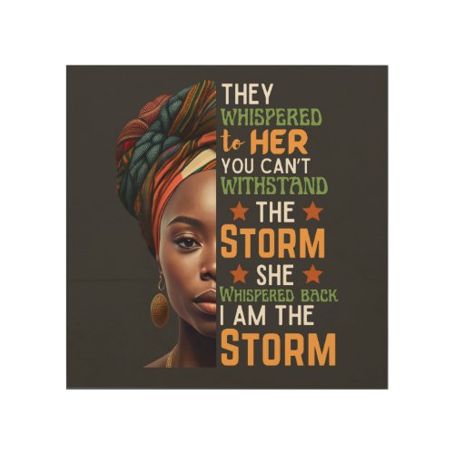 She Whispered Back I Am The Storm Strong Woman Wood Wall Art